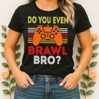 Retro Do You Even Brawl Bro Funny All Star Brawl Star Women's T-Shirt thumb 2