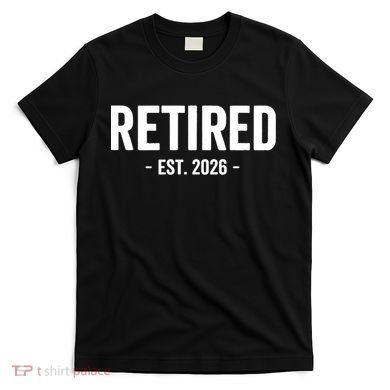 Retired Est 2026 Retirement Gift T-Shirt