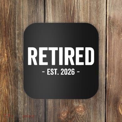 Retired Est 2026 Retirement Gift Coaster