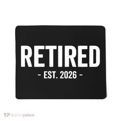 Retired Est 2026 Retirement Gift Mousepad