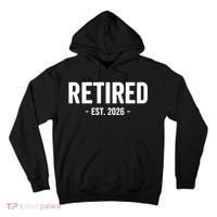 Retired Est 2026 Retirement Gift Tall Hoodie thumb 0