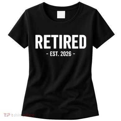 Retired Est 2026 Retirement Gift Women's T-Shirt