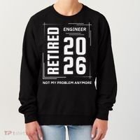 Retired Engineer 2026 Not My Problem Anymore Women's Sweatshirt thumb 0