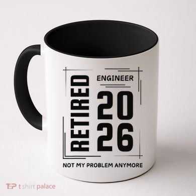 Retired Engineer 2026 Not My Problem Anymore Coffee Mug