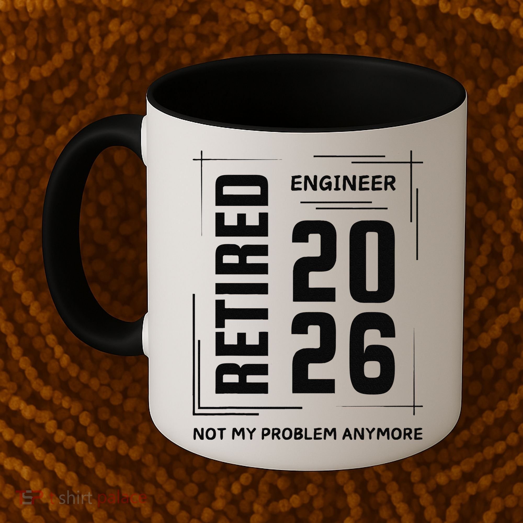 Retired Engineer 2026 Not My Problem Anymore Coffee Mug