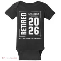 Retired Engineer 2026 Not My Problem Anymore Baby Bodysuit thumb 0