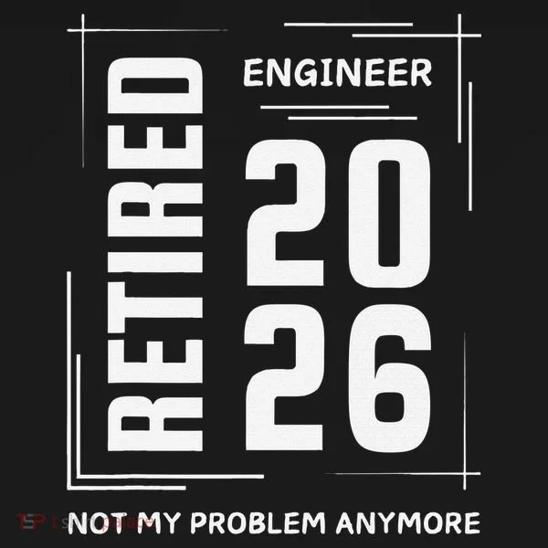 Retired Engineer 2026 Not My Problem Anymore Toddler Hoodie