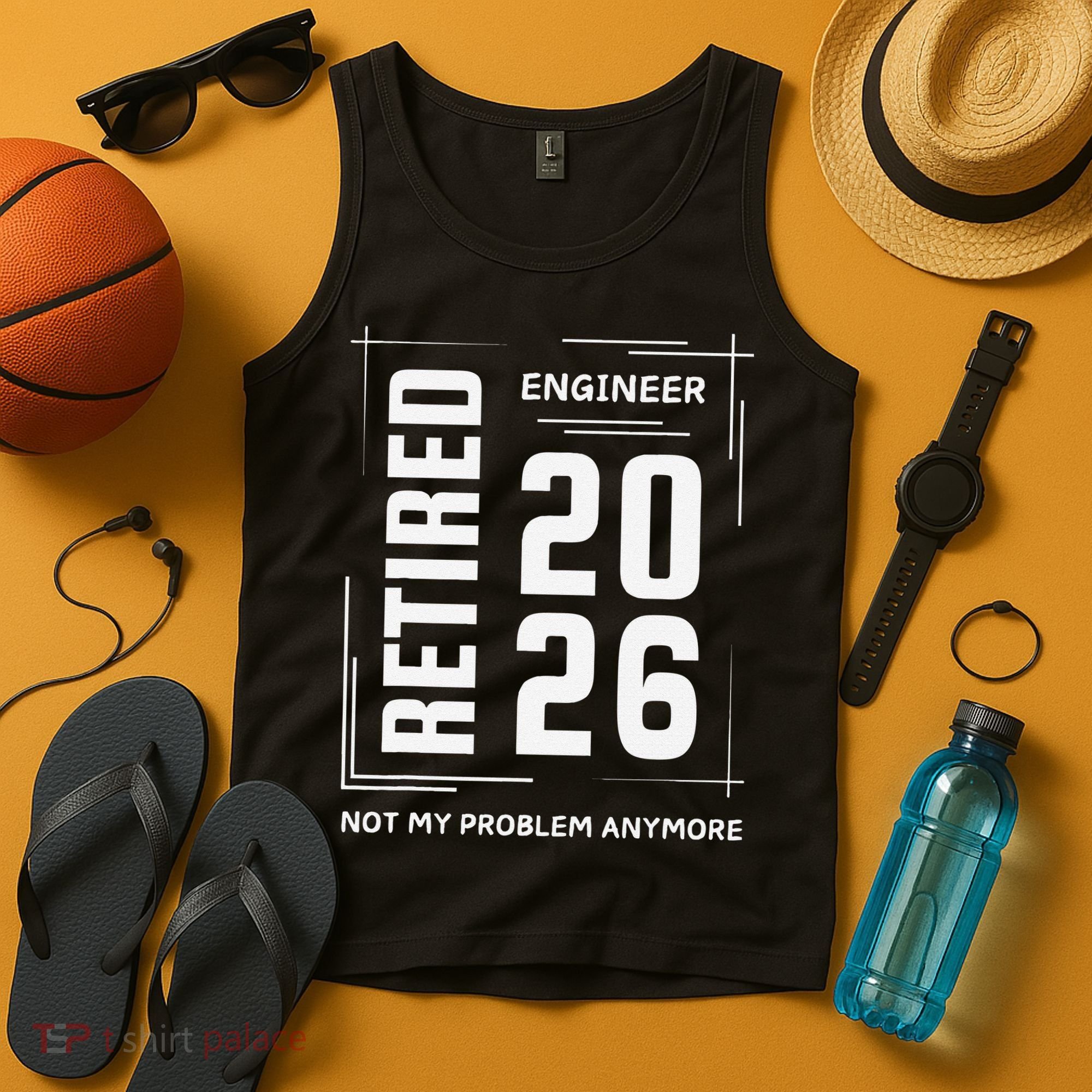 Retired Engineer 2026 Not My Problem Anymore Tank Top