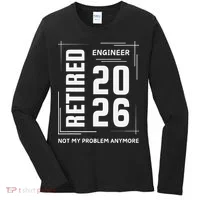 Retired Engineer 2026 Not My Problem Anymore Women's Long Sleeve Shirt thumb 0