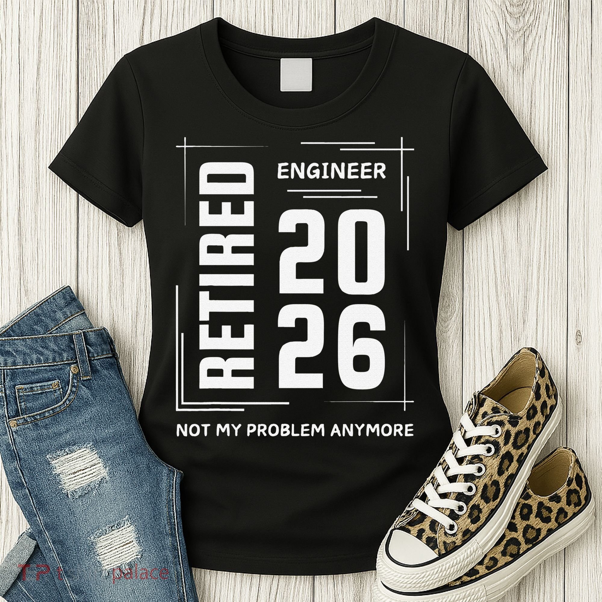 Retired Engineer 2026 Not My Problem Anymore Women's T-Shirt