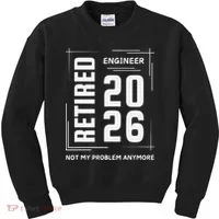 Retired Engineer 2026 Not My Problem Anymore Kids Sweatshirt thumb 0