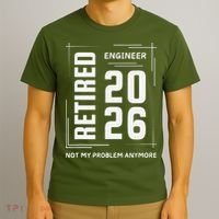 Retired Engineer 2026 Not My Problem Anymore T-Shirt thumb 3