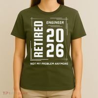 Retired Engineer 2026 Not My Problem Anymore T-Shirt thumb 4