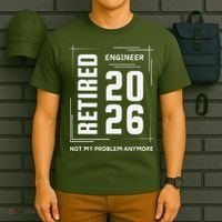 Retired Engineer 2026 Not My Problem Anymore T-Shirt thumb 6
