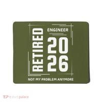 Retired Engineer 2026 Not My Problem Anymore Mousepad thumb 0