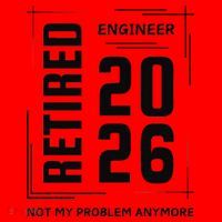 Retired Engineer 2026 Not My Problem Anymore Santa Hat thumb 1