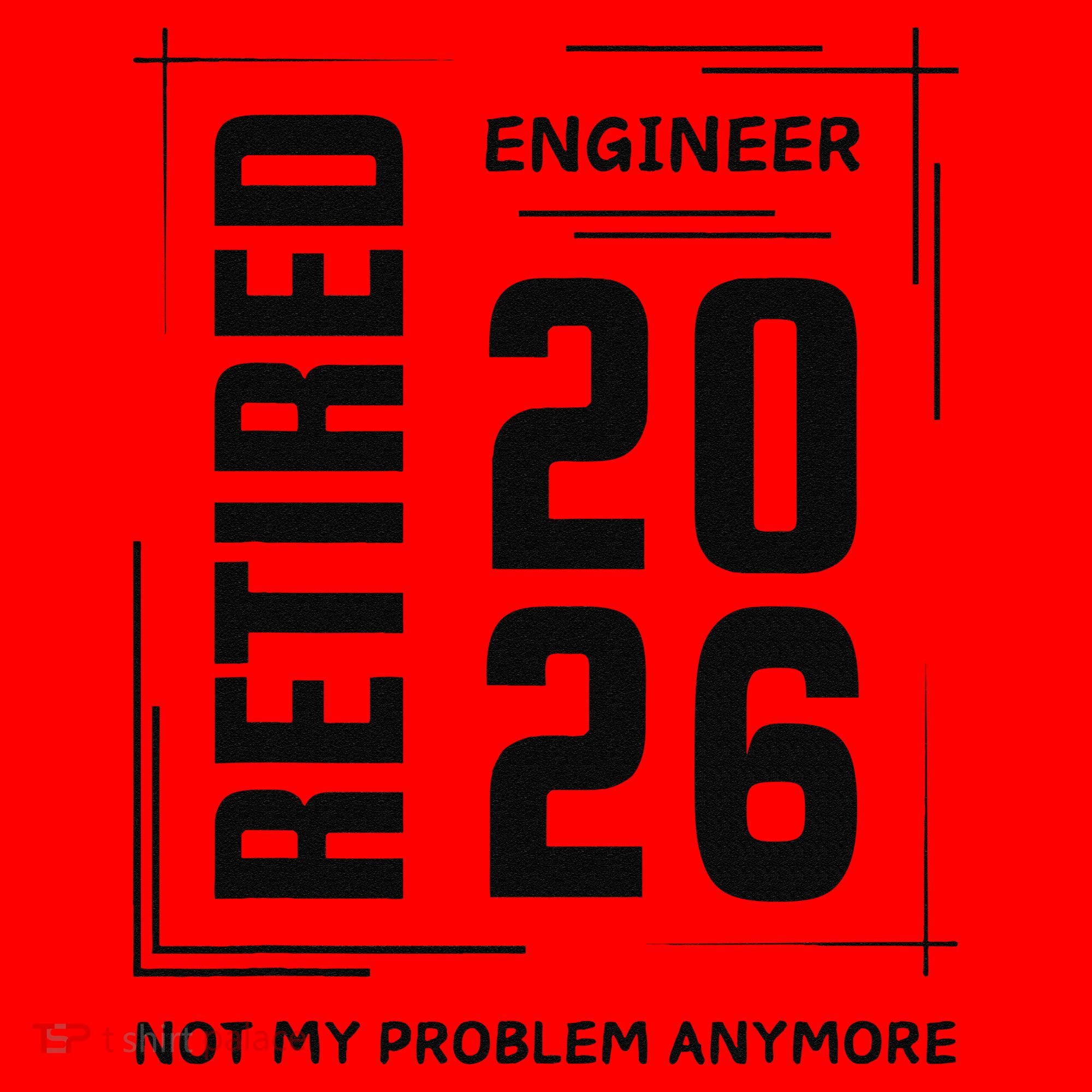 Retired Engineer 2026 Not My Problem Anymore Santa Hat