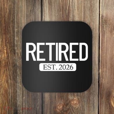 Retired Est. 2026 Work Retirement Gift Coaster