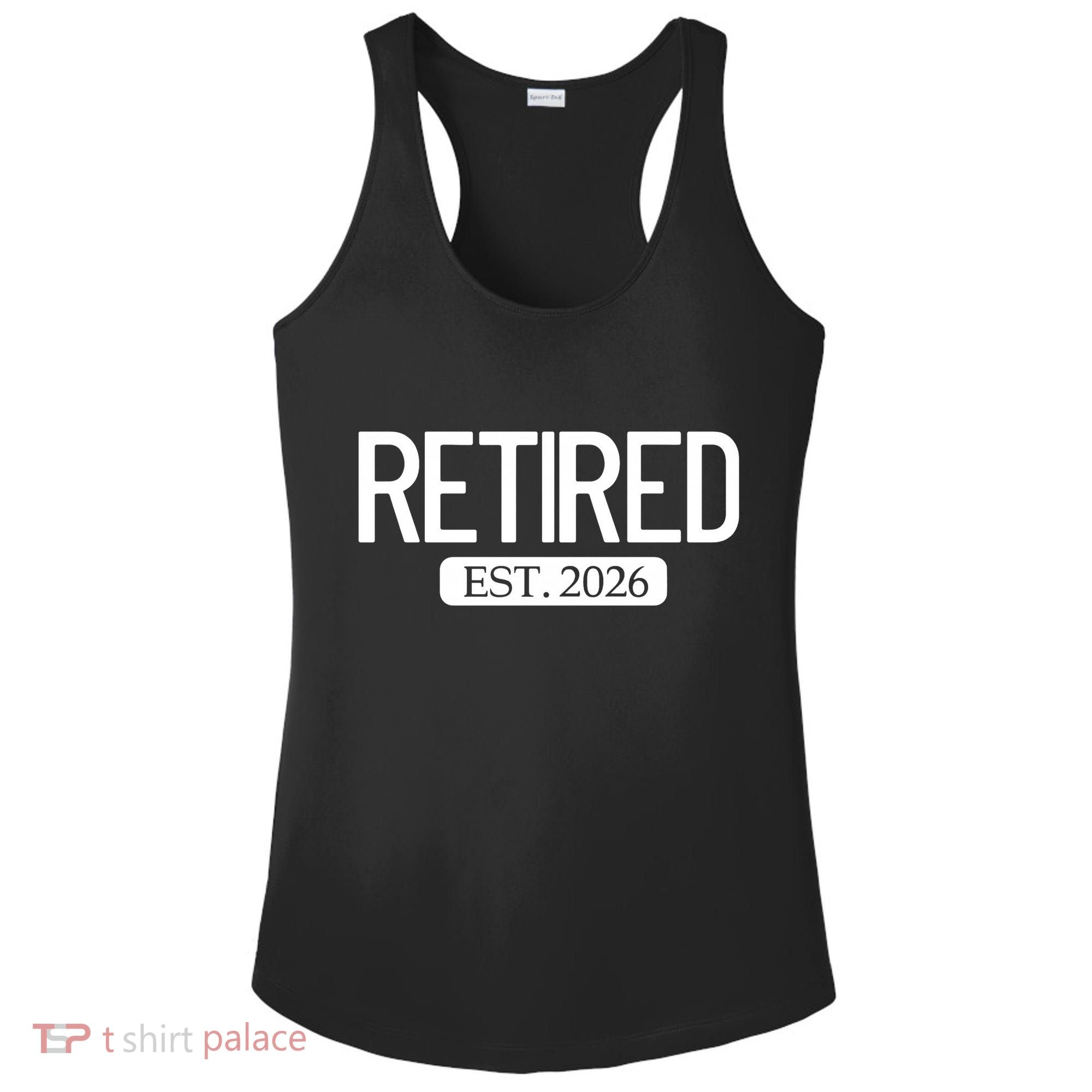 Retired Est. 2026 Work Retirement Gift Ladies PosiCharge Competitor Racerback Tank