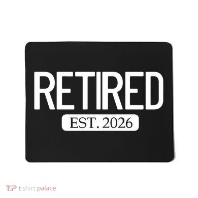 Retired Est. 2026 Work Retirement Gift Mousepad