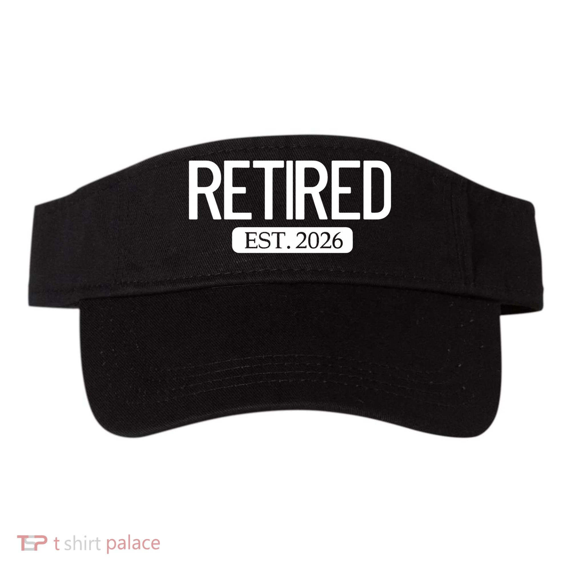 Retired Est. 2026 Work Retirement Gift Visor