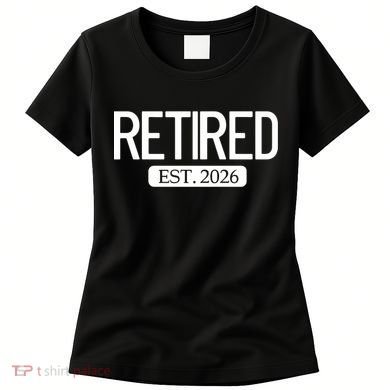Retired Est. 2026 Work Retirement Gift Women's T-Shirt