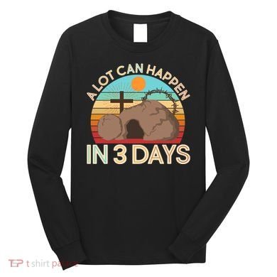 Retro Easter A Lot Can Happen In 3 Days Long Sleeve Shirt