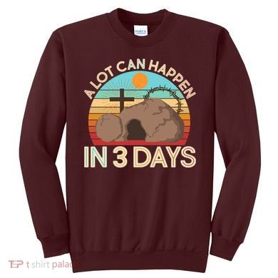 Retro Easter A Lot Can Happen In 3 Days Sweatshirt
