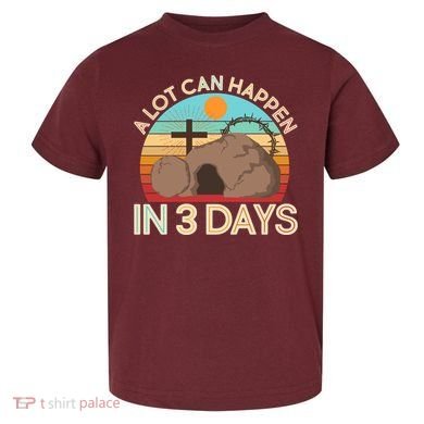 Retro Easter A Lot Can Happen In 3 Days Toddler T-Shirt