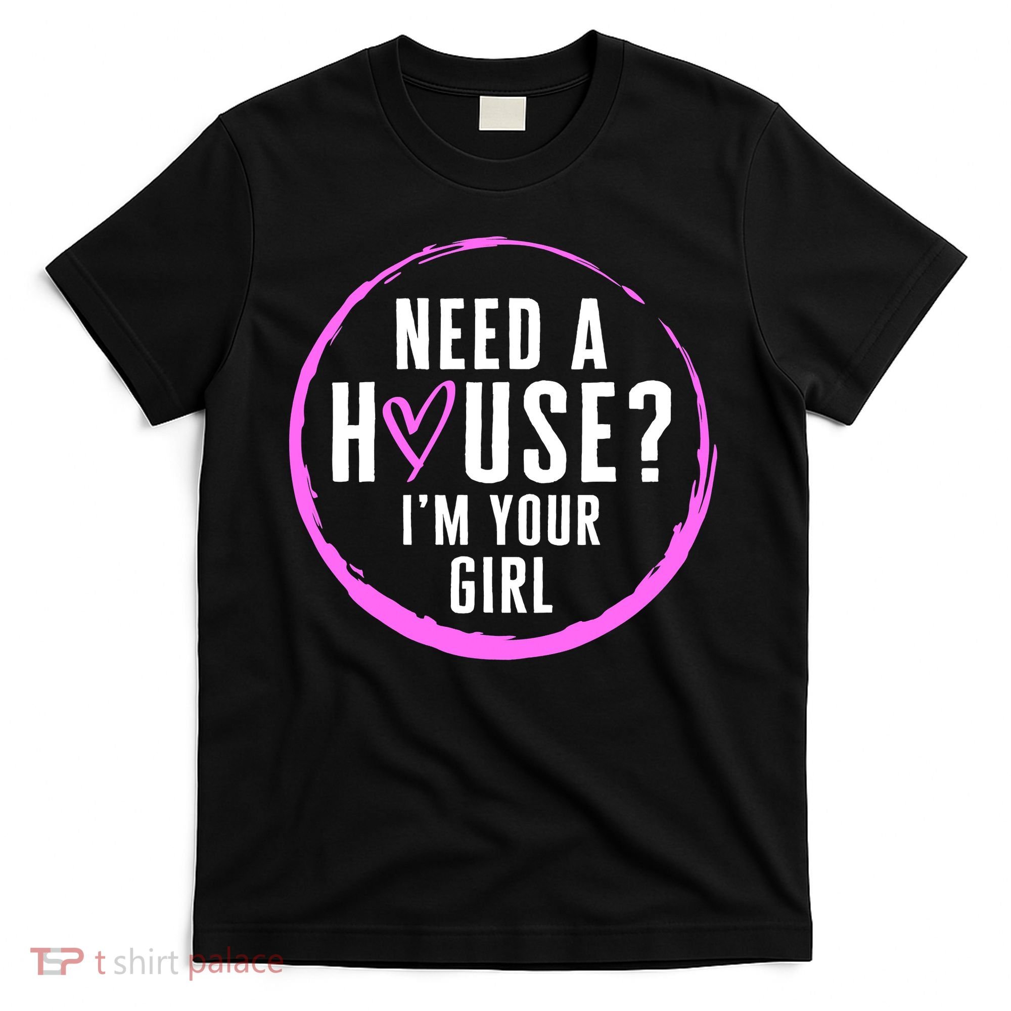 Real Estate Agent Need A House I'm Your Girl Realtor Women F T-Shirt