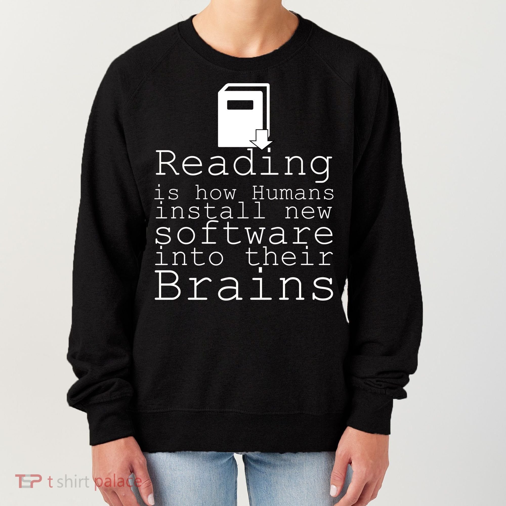 Reading Is How Humans Download New Software Women's Sweatshirt