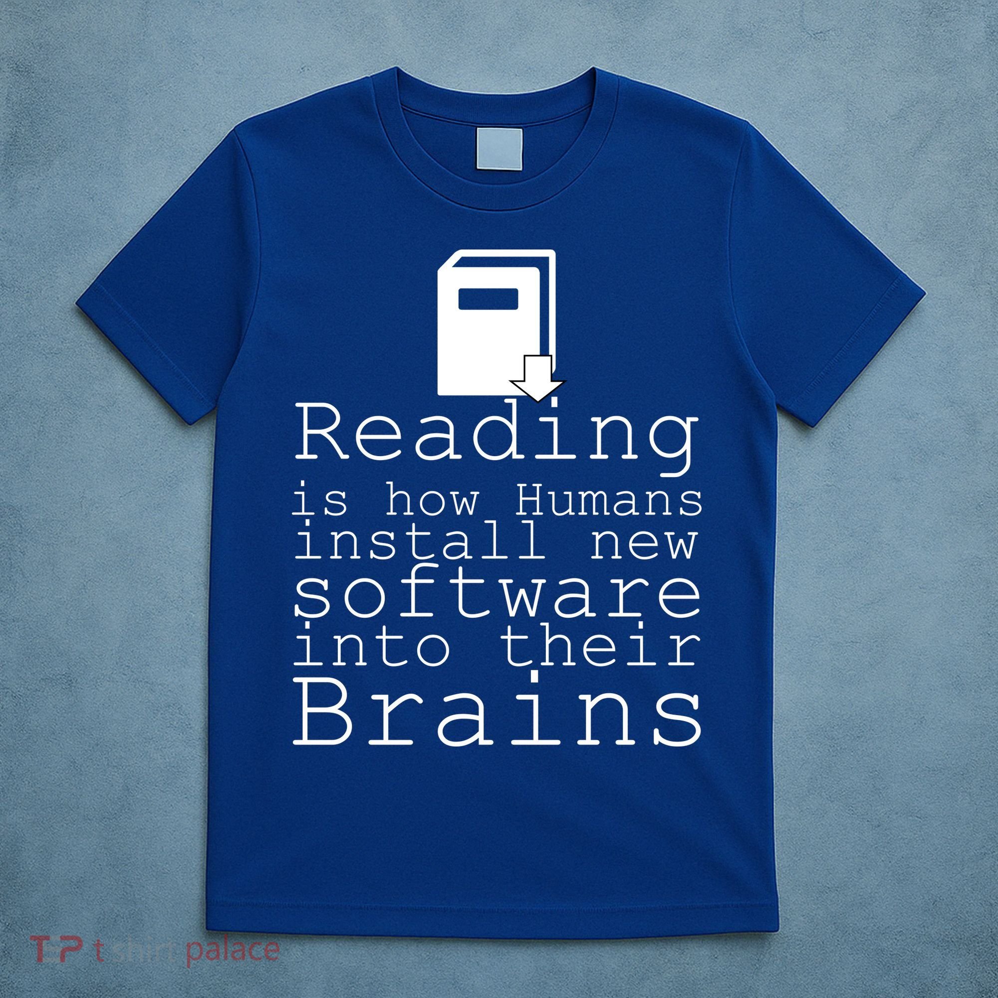 Reading Is How Humans Download New Software T-Shirt