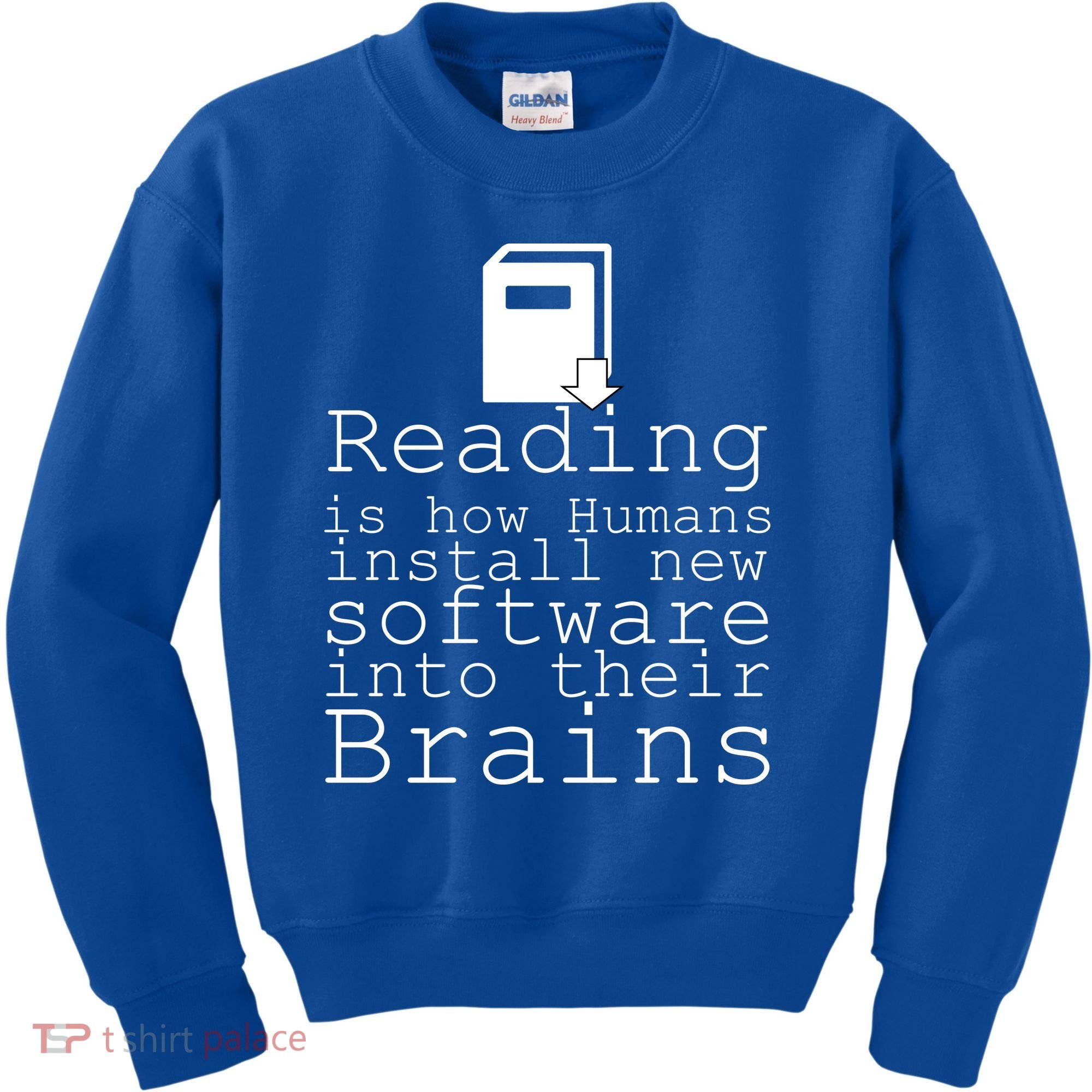 Reading Is How Humans Download New Software Kids Sweatshirt