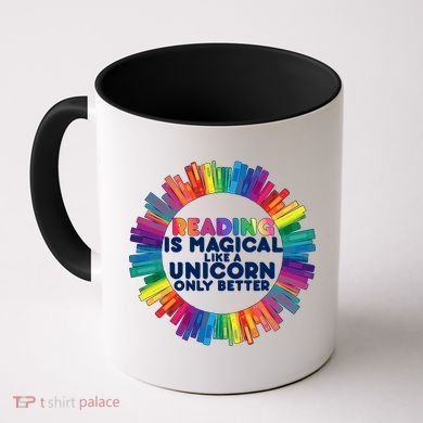 Reading Is Magical Like A Unicorn Only Better Coffee Mug