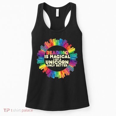 Reading Is Magical Like A Unicorn Only Better Women's Tank Top