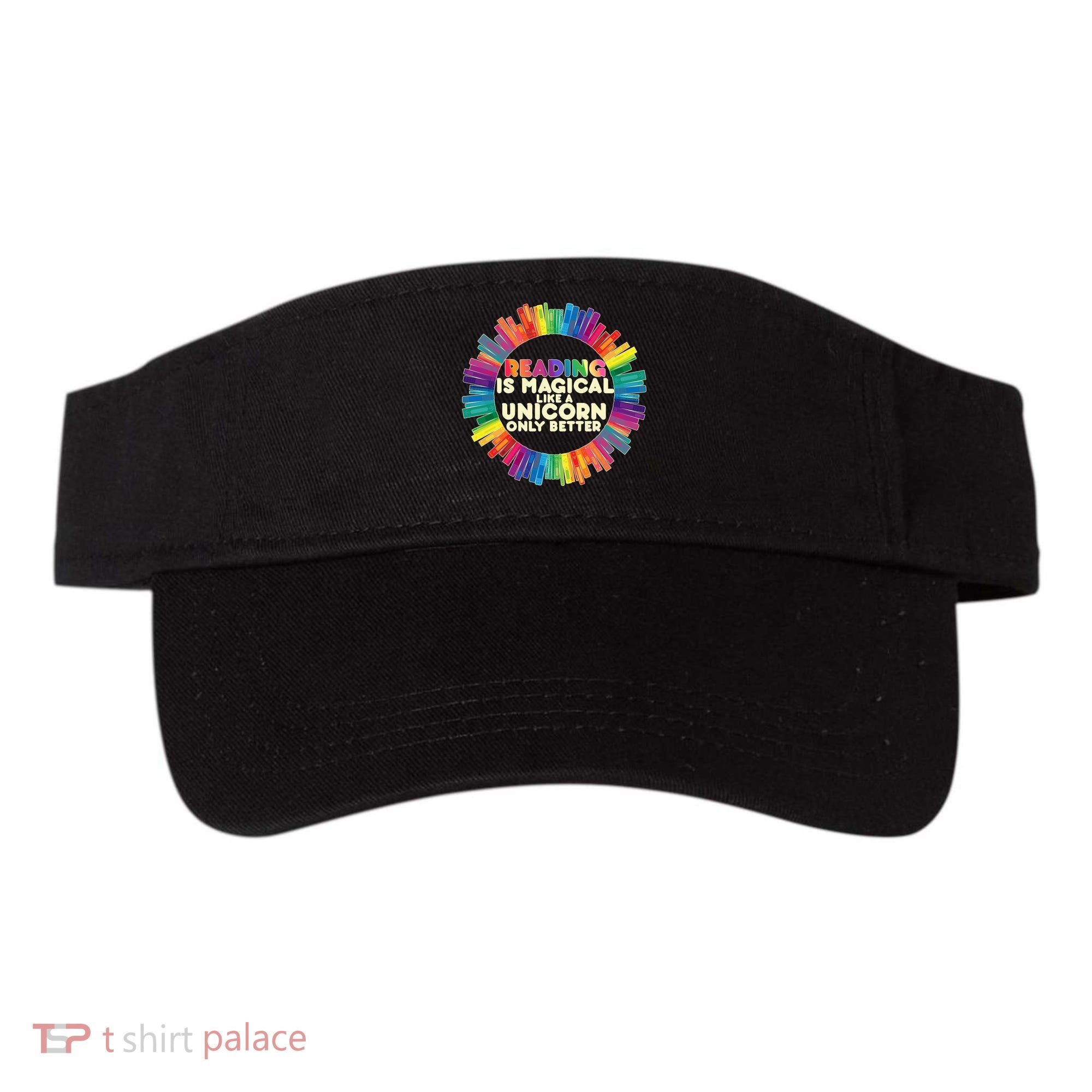 Reading Is Magical Like A Unicorn Only Better Visor