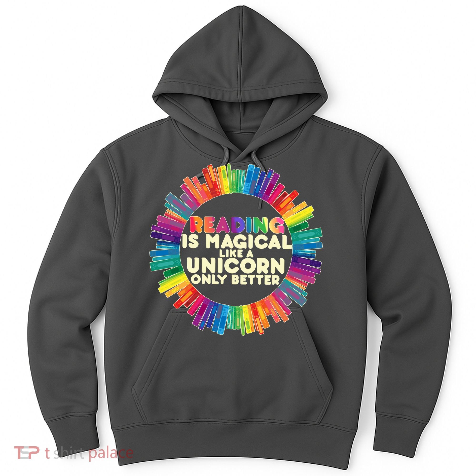 Reading Is Magical Like A Unicorn Only Better Hoodie