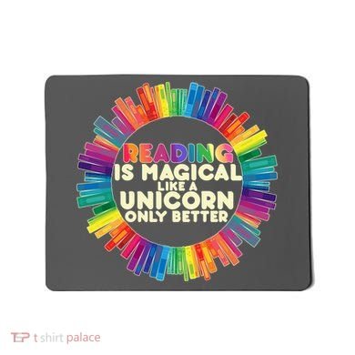 Reading Is Magical Like A Unicorn Only Better Mousepad