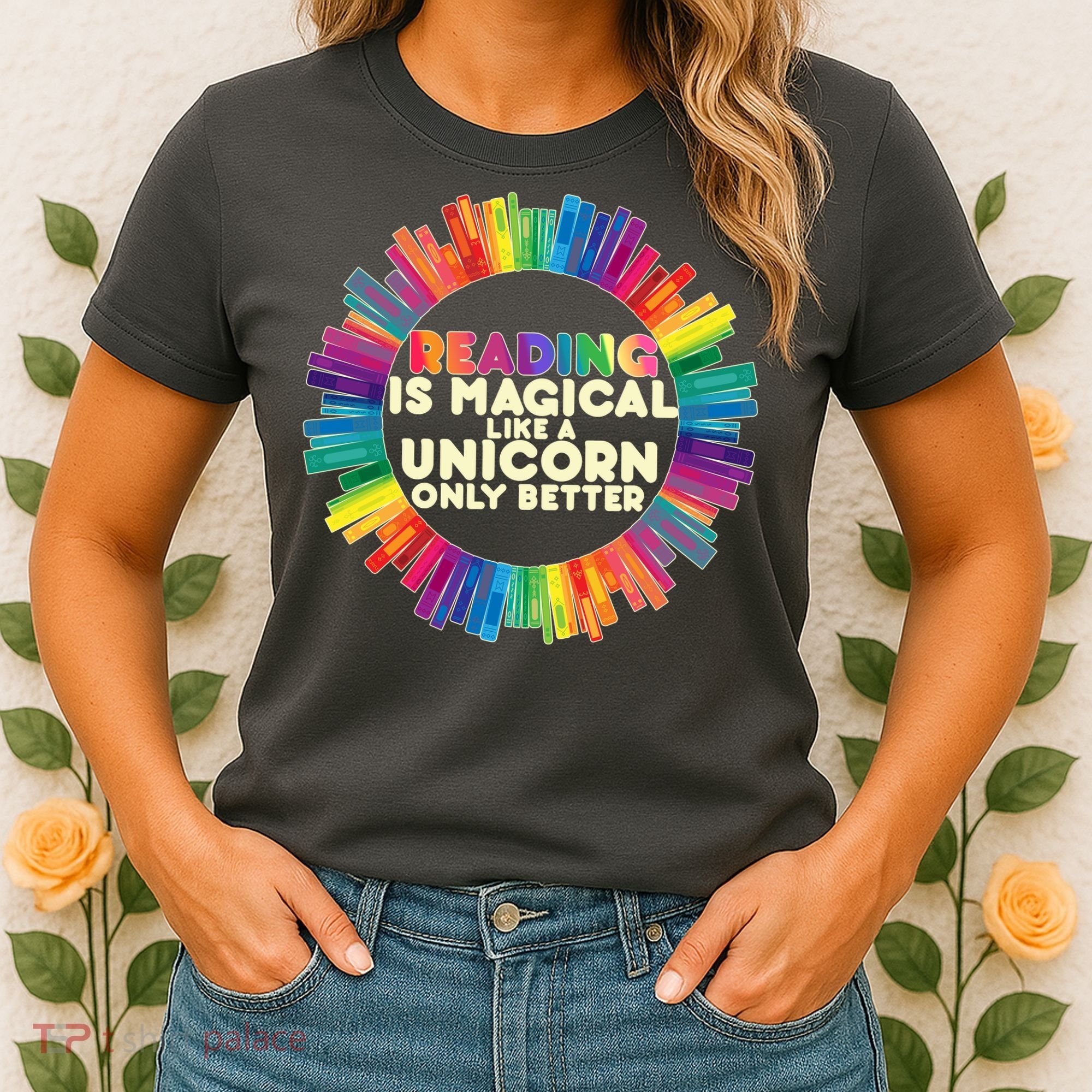 Reading Is Magical Like A Unicorn Only Better Women's T-Shirt