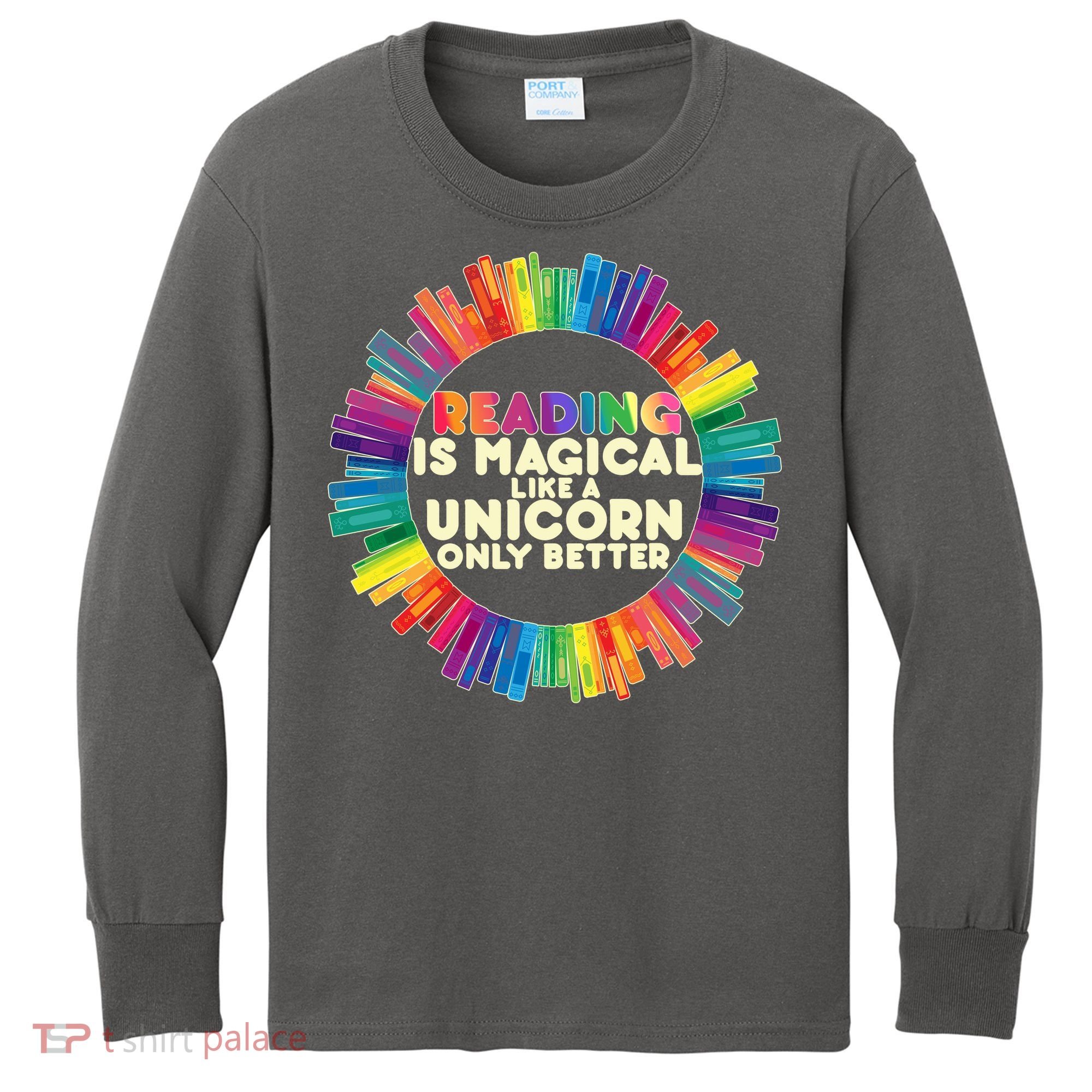 Reading Is Magical Like A Unicorn Only Better Kids Long Sleeve Shirt
