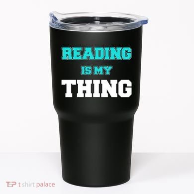 Reading Is My Thing Tumbler