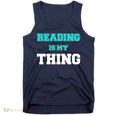 Reading Is My Thing Tank Top