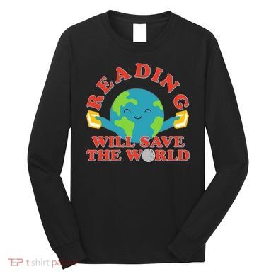 Reading Will Save The World Long Sleeve Shirt