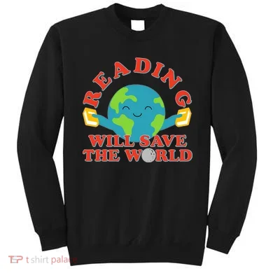Reading Will Save The World Sweatshirt