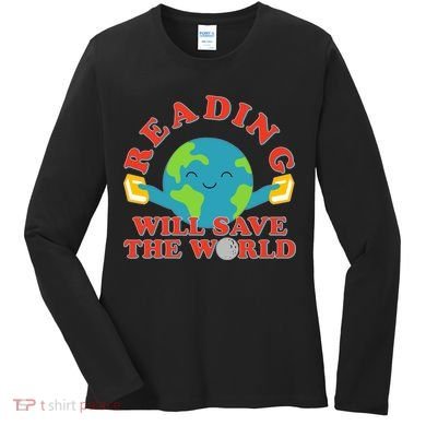 Reading Will Save The World Women's Long Sleeve Shirt
