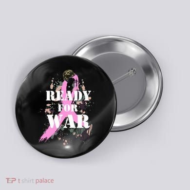 Ready For War Breast Cancer Button