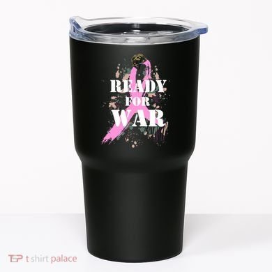 Ready For War Breast Cancer Tumbler