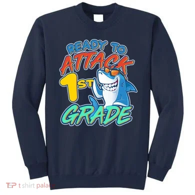Ready To Attack 1st Grade Shark Sweatshirt