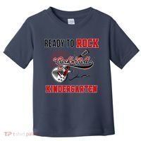 Ready To Rock Kindergarten Toddler T-Shirt thumb 0
