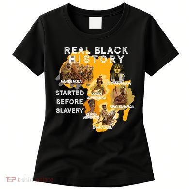 Real Black History Started Before Slavery Heritage  Women's T-Shirt